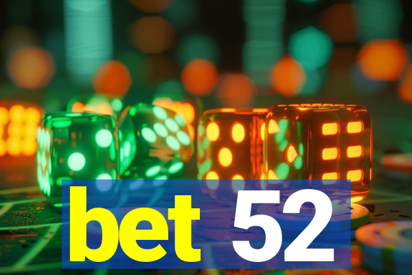 bet 52